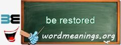 WordMeaning blackboard for be restored